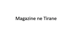 Magazine ne Tirane